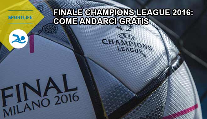 Champions League 2016: vai alla finale gratis!