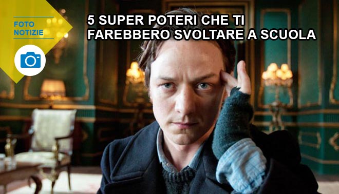 5 super poteri che ti farebbero svoltare a scuola