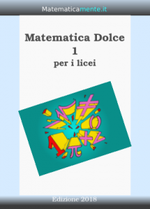 Copertina Matematica dolce per i licei volume 1 - Edizione 2018