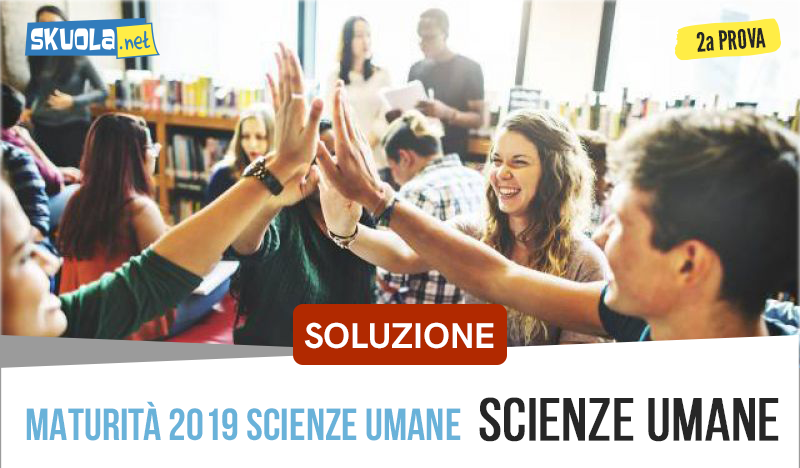 Maturità 2019 Scienze umane: soluzione seconda prova 2019 Scienze Umane