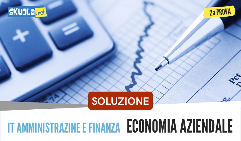 La soluzione di Economia aziendale: seconda prova, maturità 2018