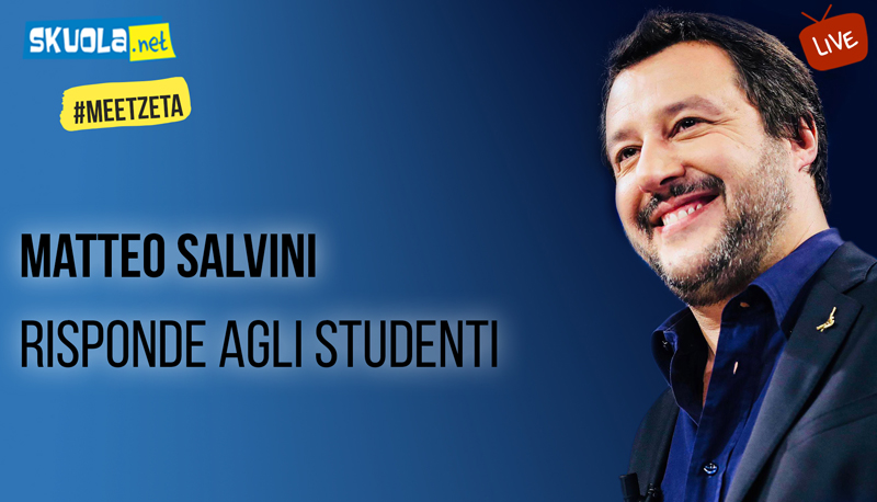 Matteo Salvini risponde agli studenti su Skuola.net – #MeetZeta Live 3 dicembre ore 15:45