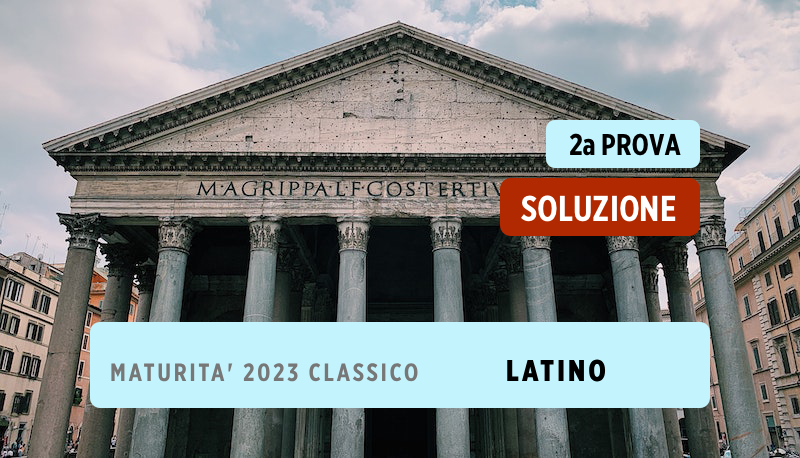 Latino soluzione seconda prova maturità 2023, traccia svolta