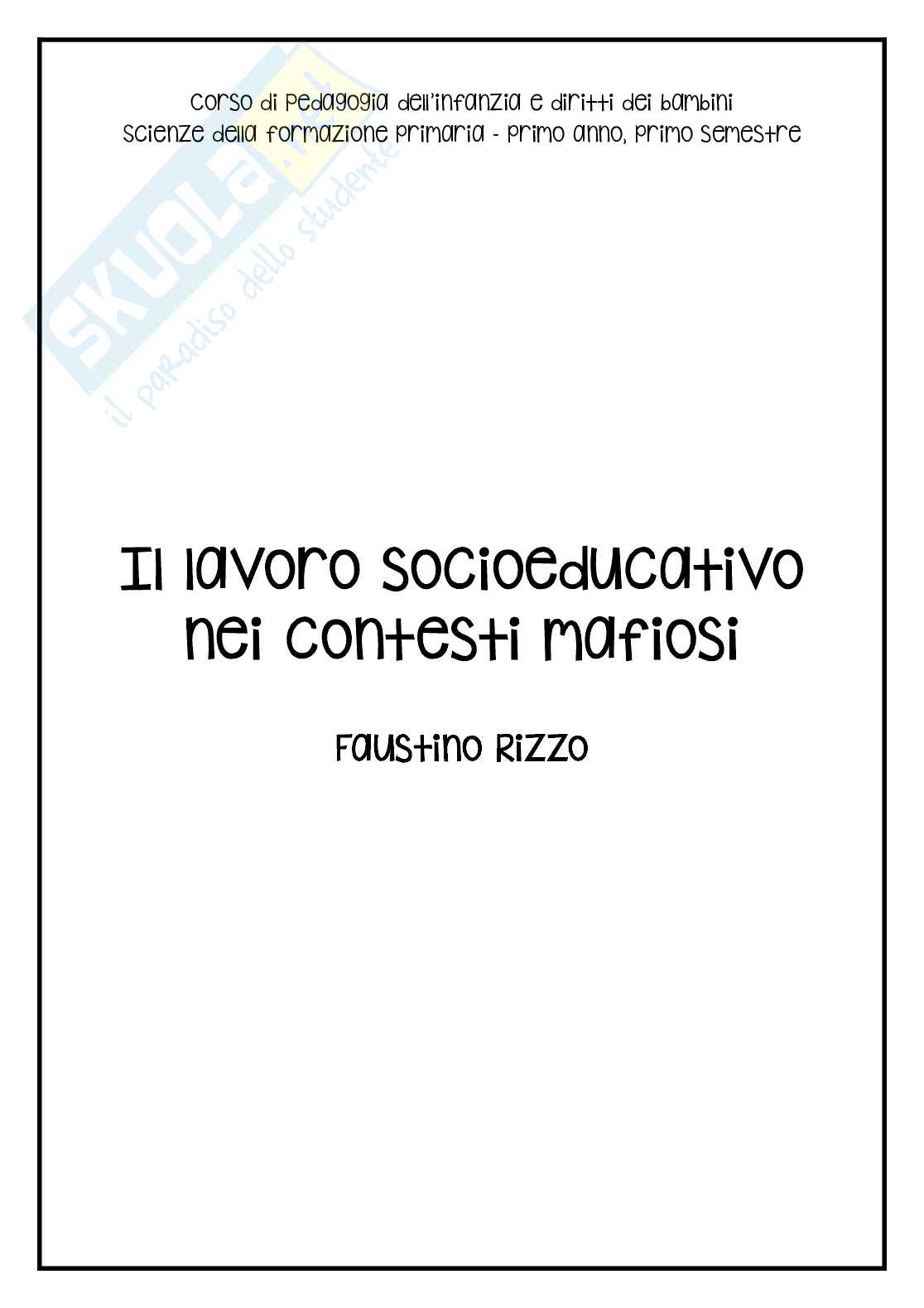 Riassunto esame Pedagogia dell'infanzia, dell'adolescenza e diritti del bambino, Prof. Rizzo Faustino, libro consigliato Il lavoro socioeducativo nei contesti mafiosi, Rizzo Pag. 1