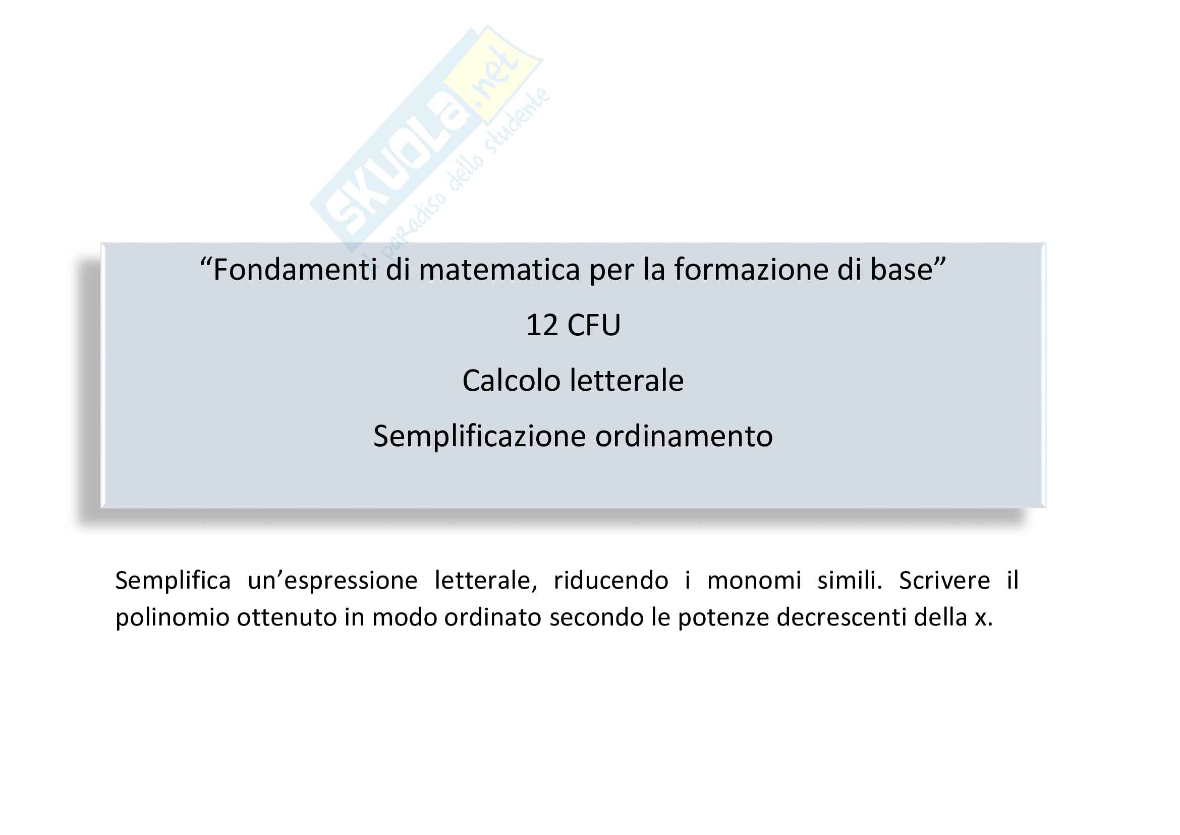 Calcolo letterale: semplificazione, ordinamento delle potenze Pag. 1