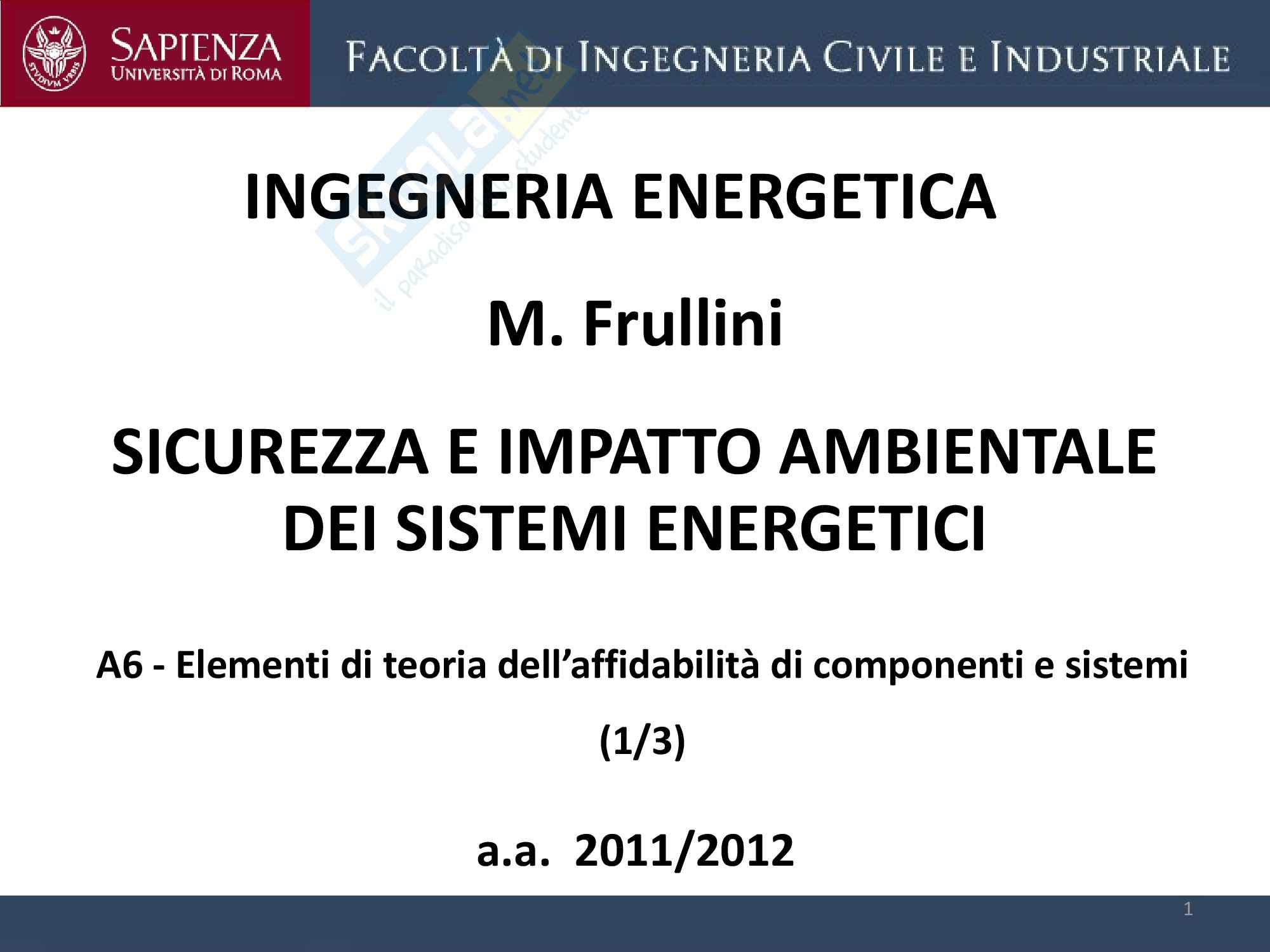 Sicurezza e impatto ambientale dei sistemi energetici - Elementi di teoria dell’affidabilità di componenti e sistemi Pag. 1
