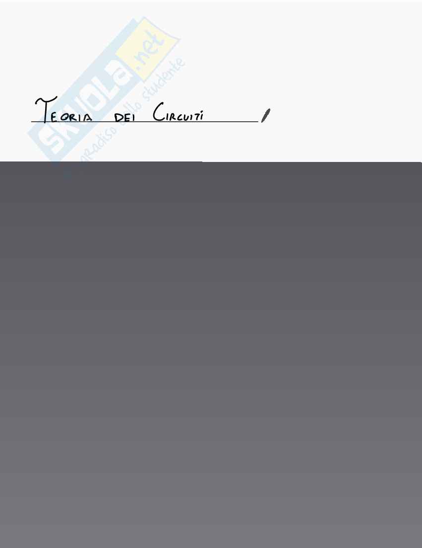 Riassunto esame Teoria dei circuiti, Prof. Parisi Raffaele, libro consigliato Circuiti elettrici, Renzo Perfetti Pag. 1