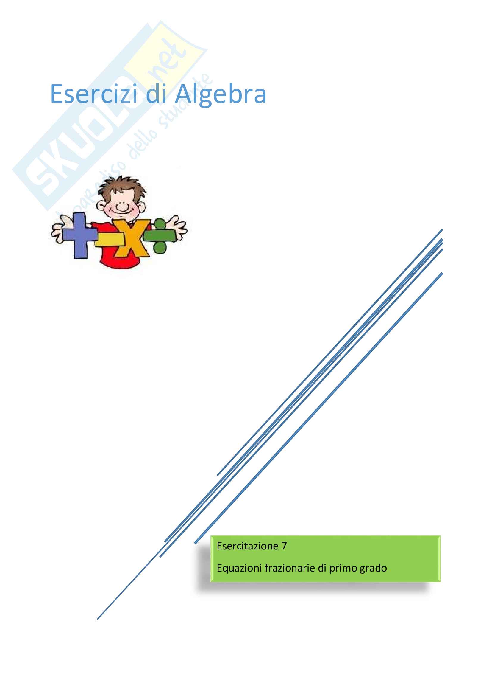 Equazioni frazionarie di primo grado - esercitazione 7 Pag. 1