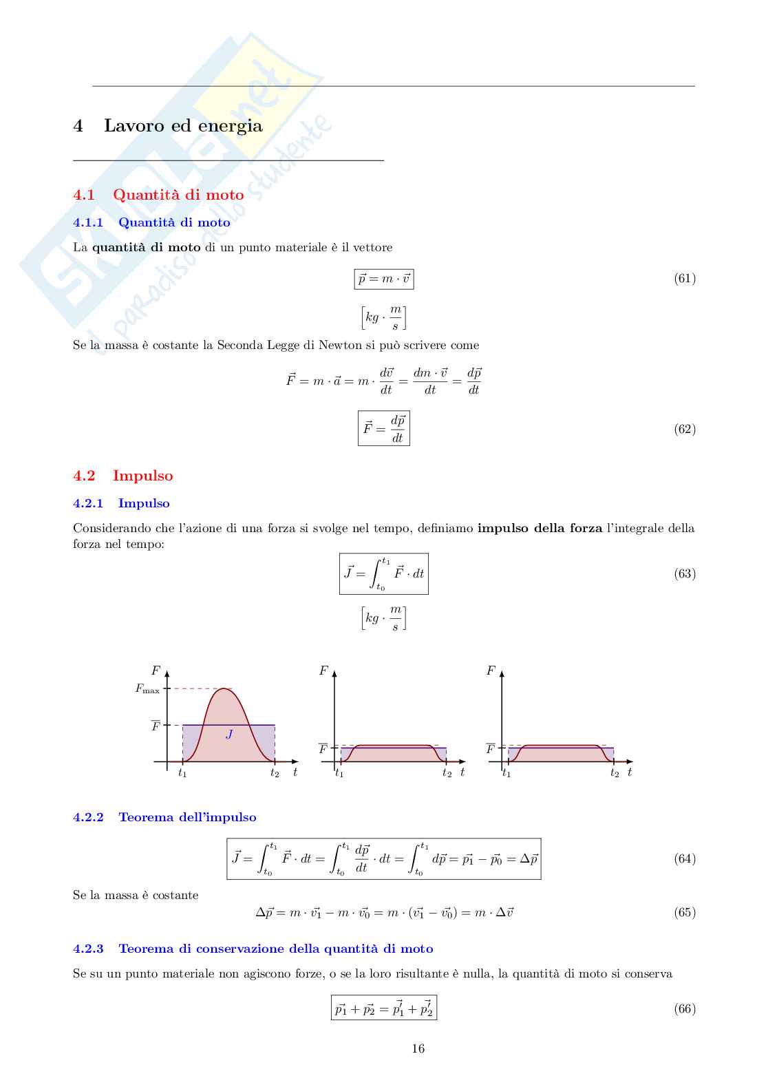 Riassunto esame Fisica generale, Prof. Bellini Francesca, libro consigliato Fisica 1: meccanica, termodinamica, Edward Gettys Pag. 16