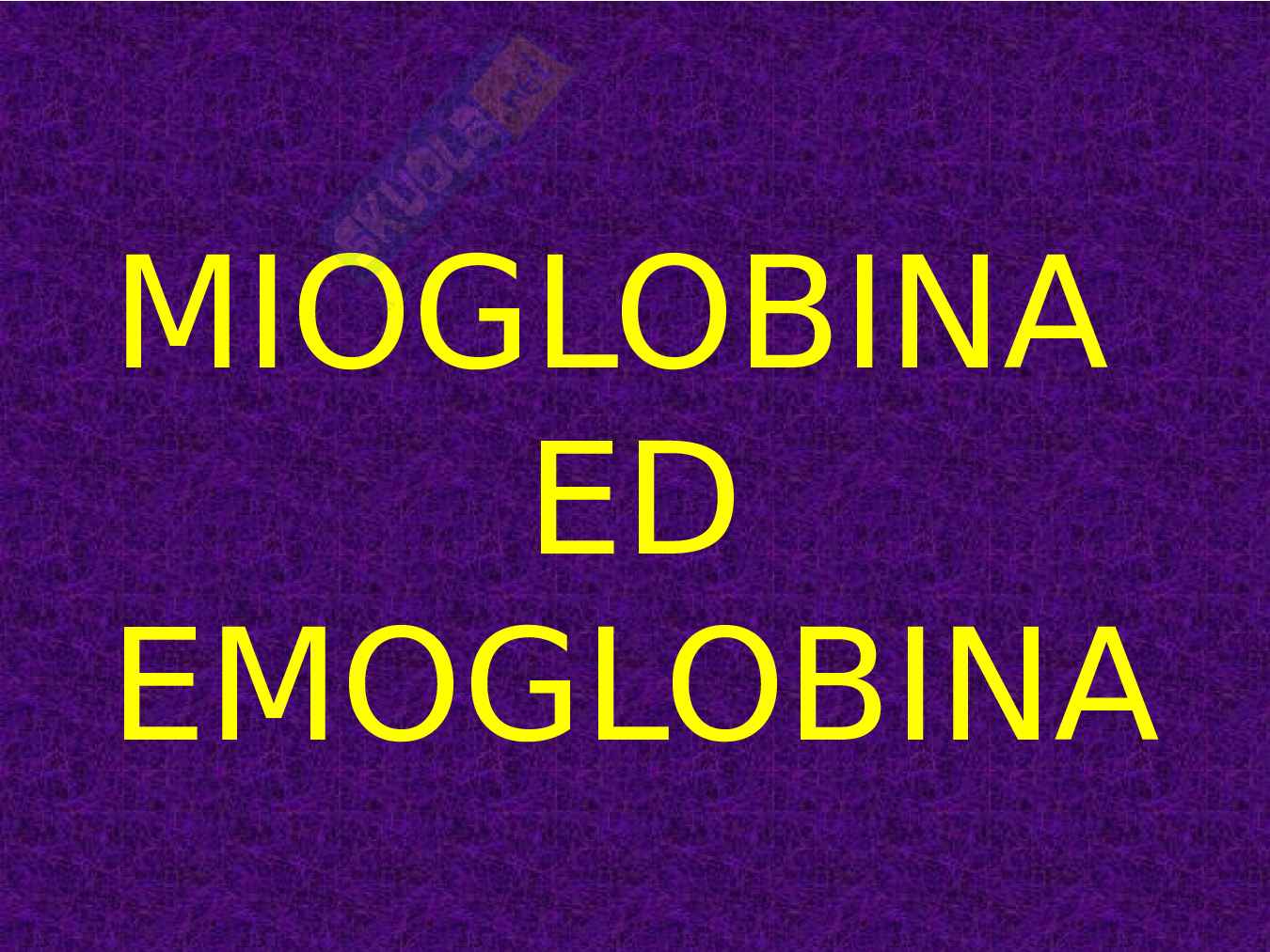 Mioglobina ed Emoglobina Pag. 1