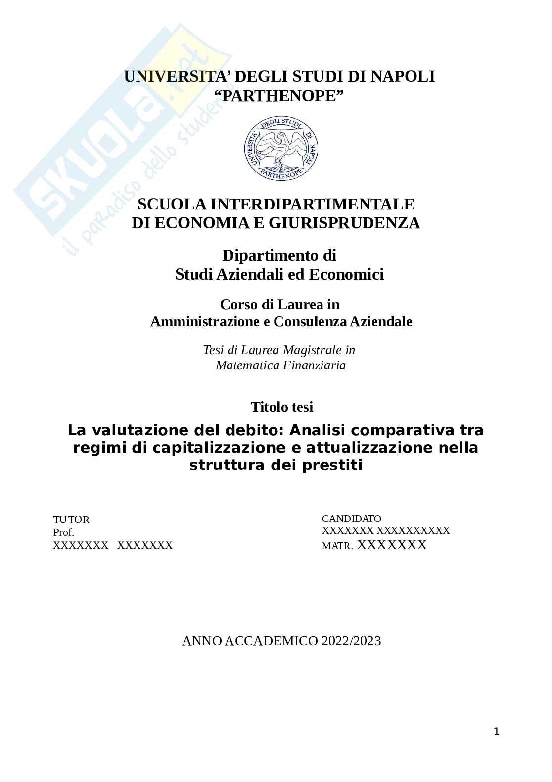 Tesi di Laurea magistrale Laurea Magistrale in Matematica finanziaria - La valutazione del debito Analisi comparativa tra regimi di capitalizzazione e attualizzazione nella struttura dei prestiti Pag. 1