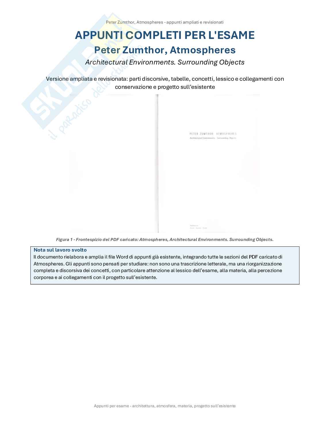 Riassunto esame Fondamenti di conservazione dell'edilizia storica, Prof. Panzani Giulio, libro consigliato Atmospheres Architectural Environments. Surrounding Objects, Zumthor Pag. 1