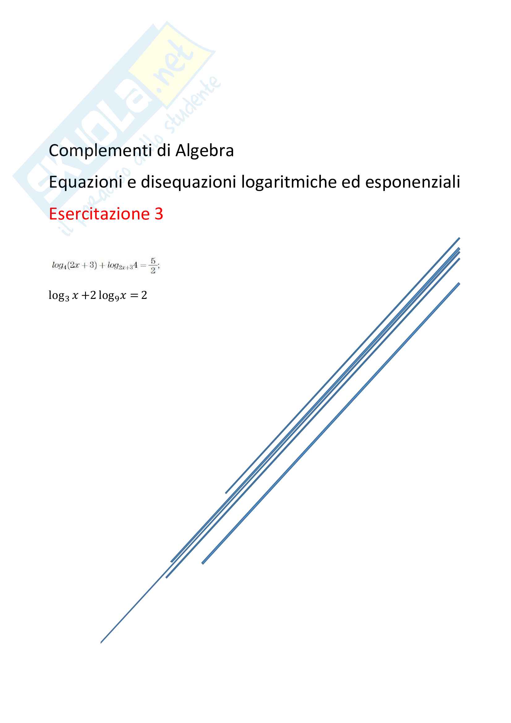 Equazioni e disequazioni logaritmiche ed esponenziali - Esercitazione 3 Pag. 1