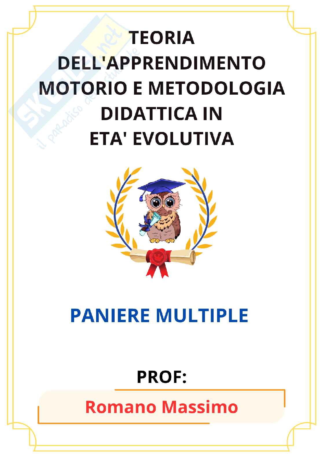 Paniere Teoria dell'apprendimento motorio e metodologia didattica in età evolutiva (2026) - Risposte Multiple Corrette Pag. 1