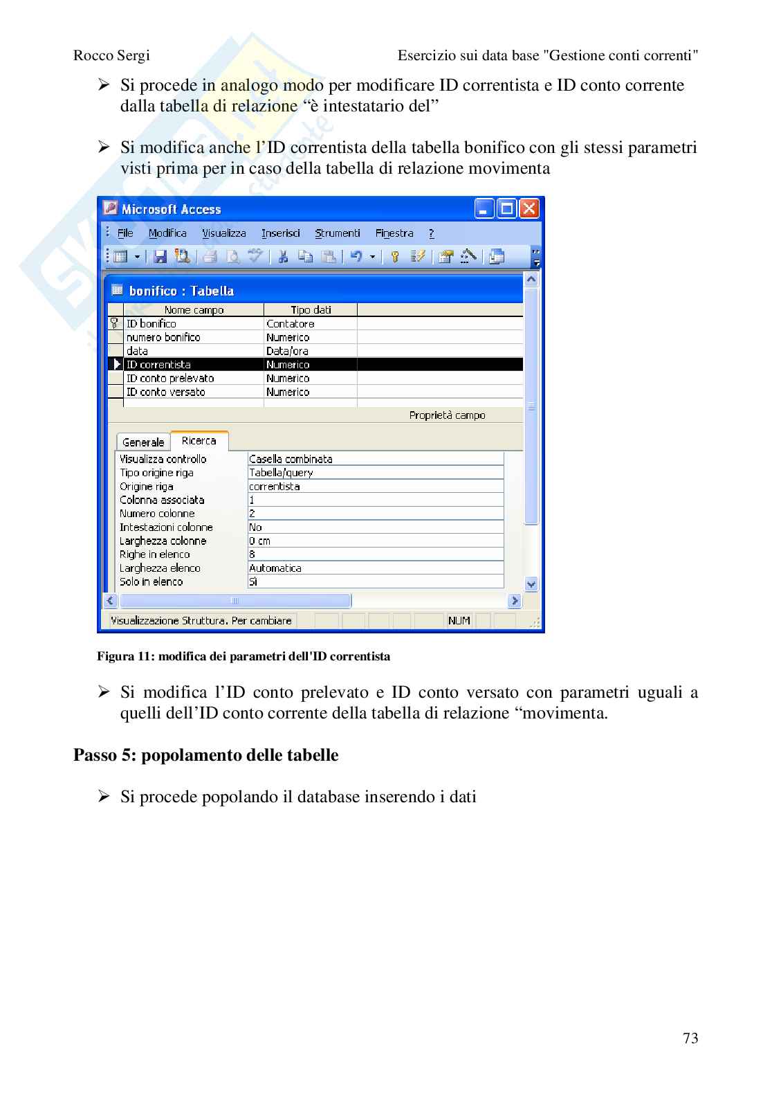 Data base con Acess, esercizio Gestione dei conti correnti Pag. 11