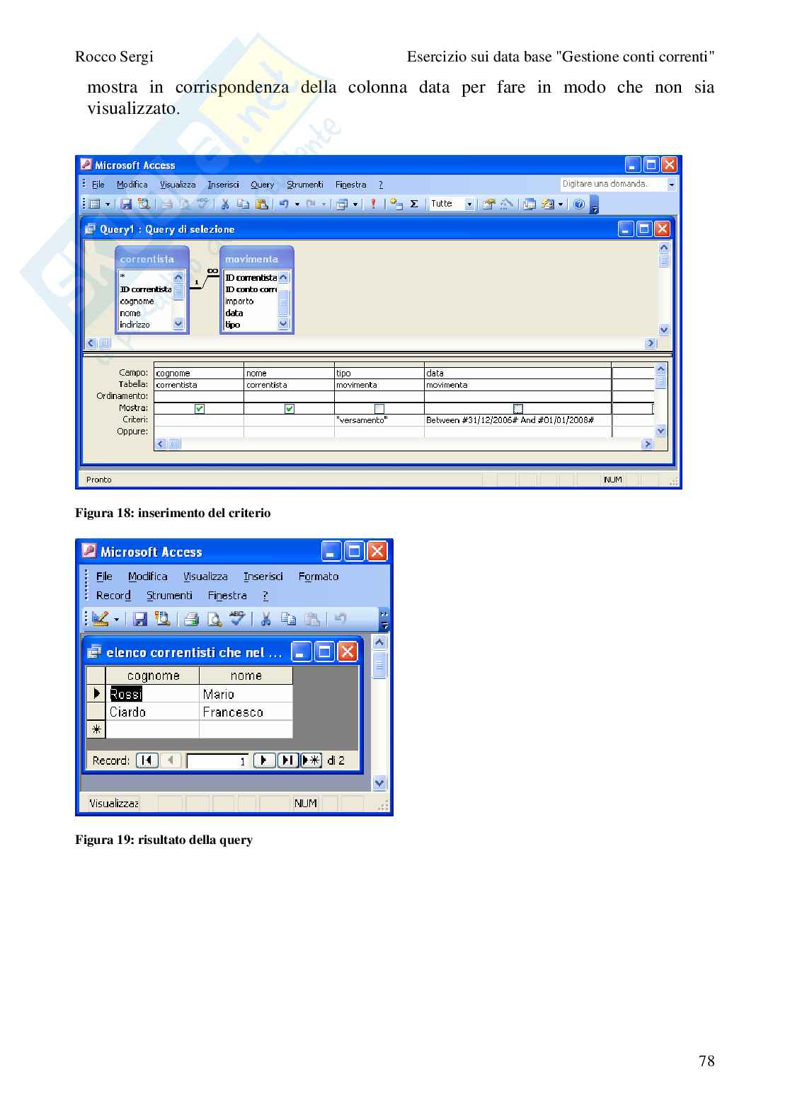 Data base con Acess, esercizio Gestione dei conti correnti Pag. 16