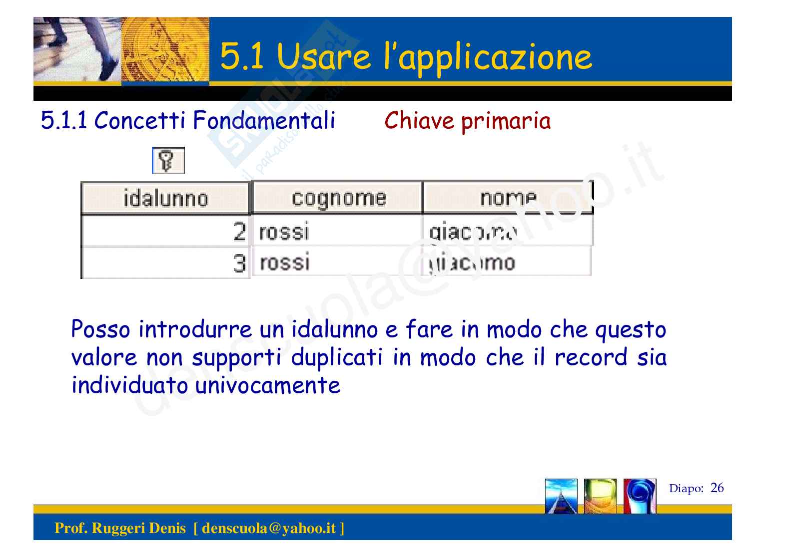 24. ECDL: Modulo 5 - Appunti sui database Pag. 26