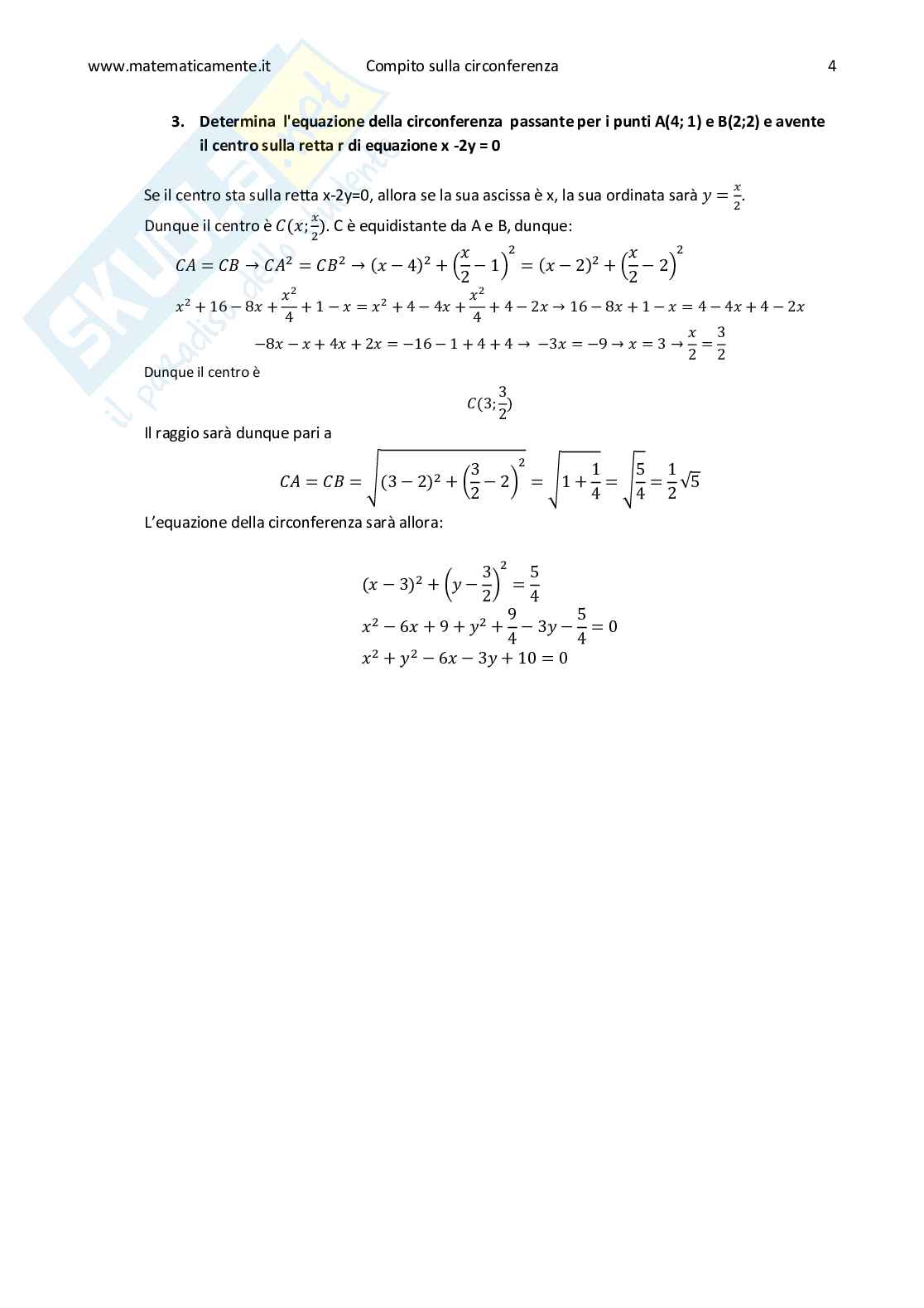 Determina  l'equazione della circonferenza  passante per i punti A(4; 1) e B(2;2) e avente  il centro sulla retta r di equazione [math]{x} -{2y} = {0}[/math] Pag. 1