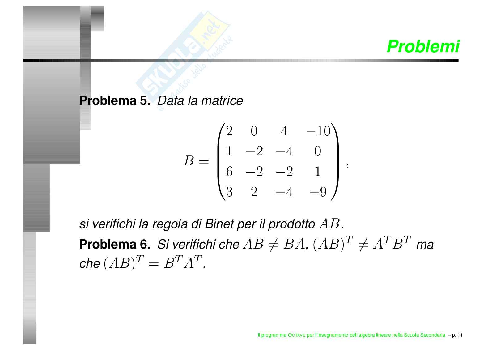 Il programma OCTAVE per l'insegnamento dell'algebra lineare nella scuola secondaria Pag. 11
