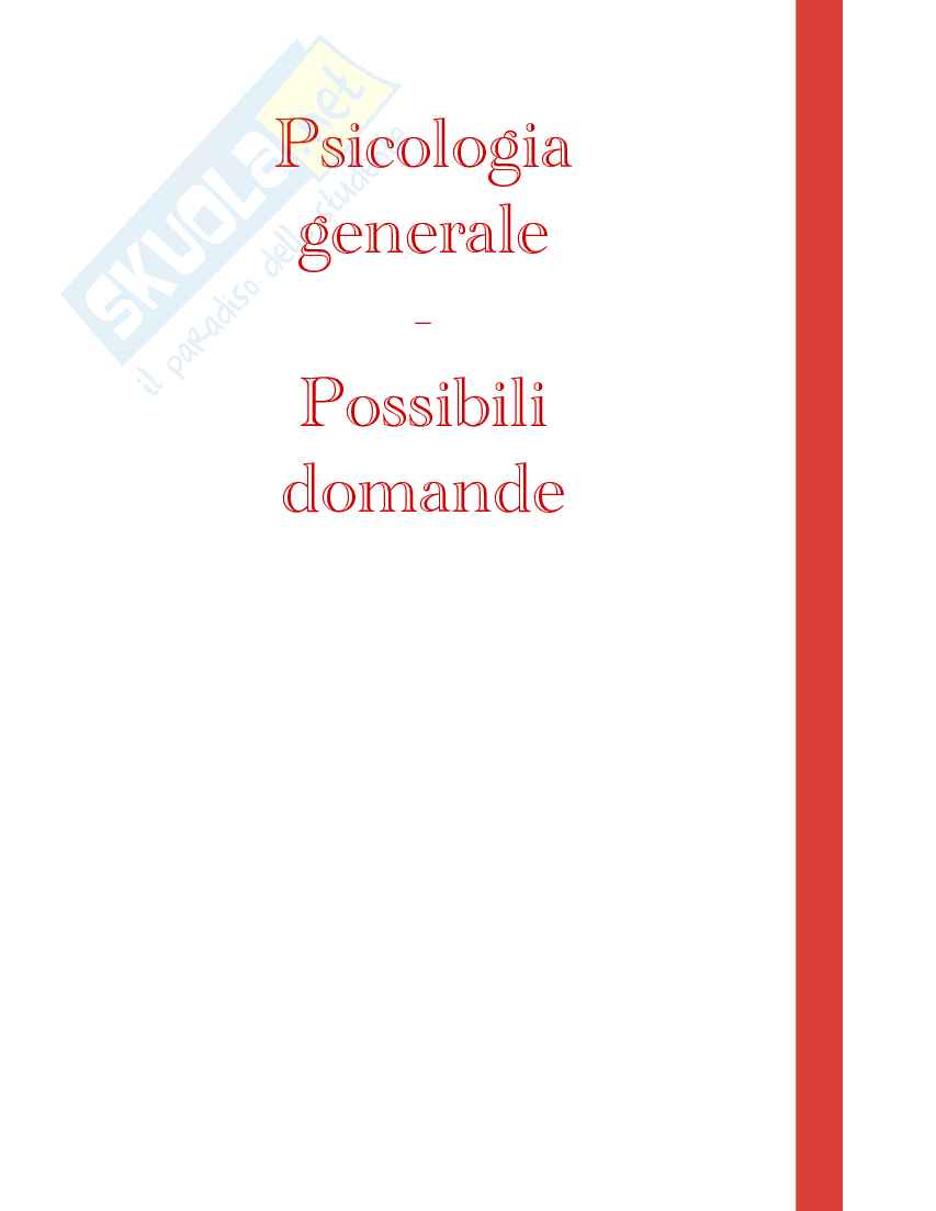Domande e risposte d'esame - Psicologia generale (Oltre 70 quesiti risolti) Pag. 1