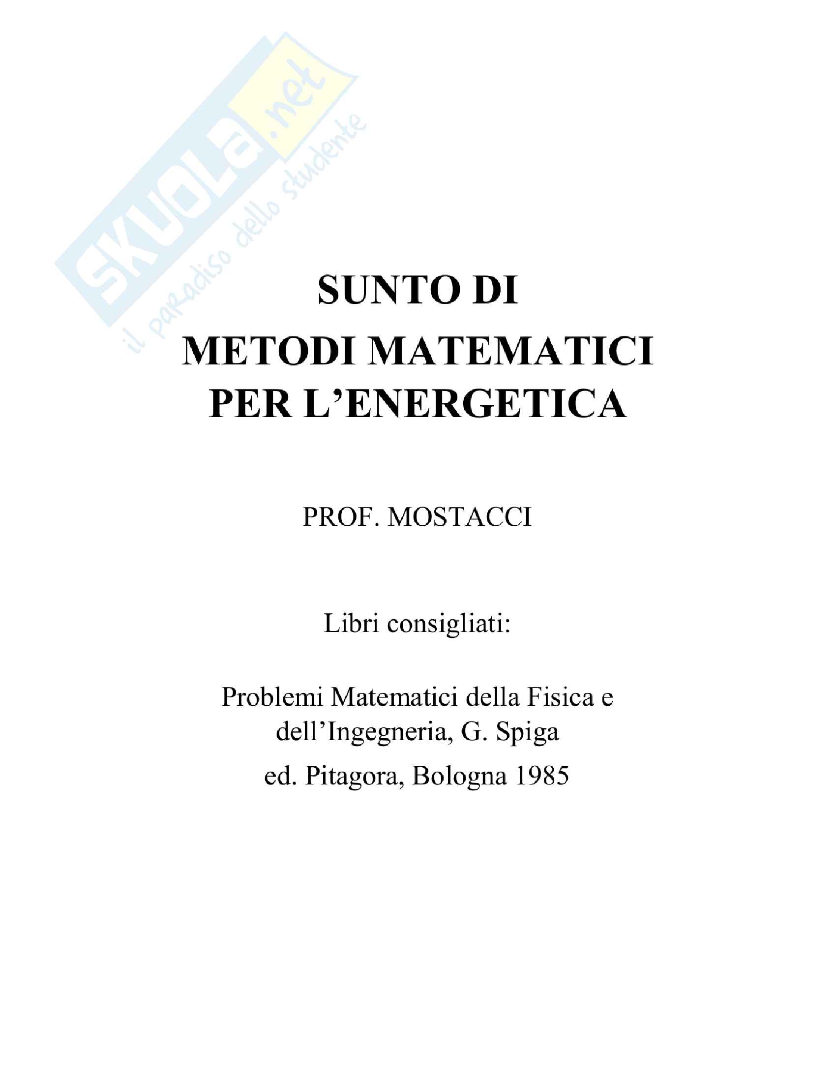Riassunto esame Metodi Matematici per l'Energetica, docente Mostacci, libro consigliato Problemi Matematici della Fisica e dell'Ingegneria, G. Spiga Pag. 1