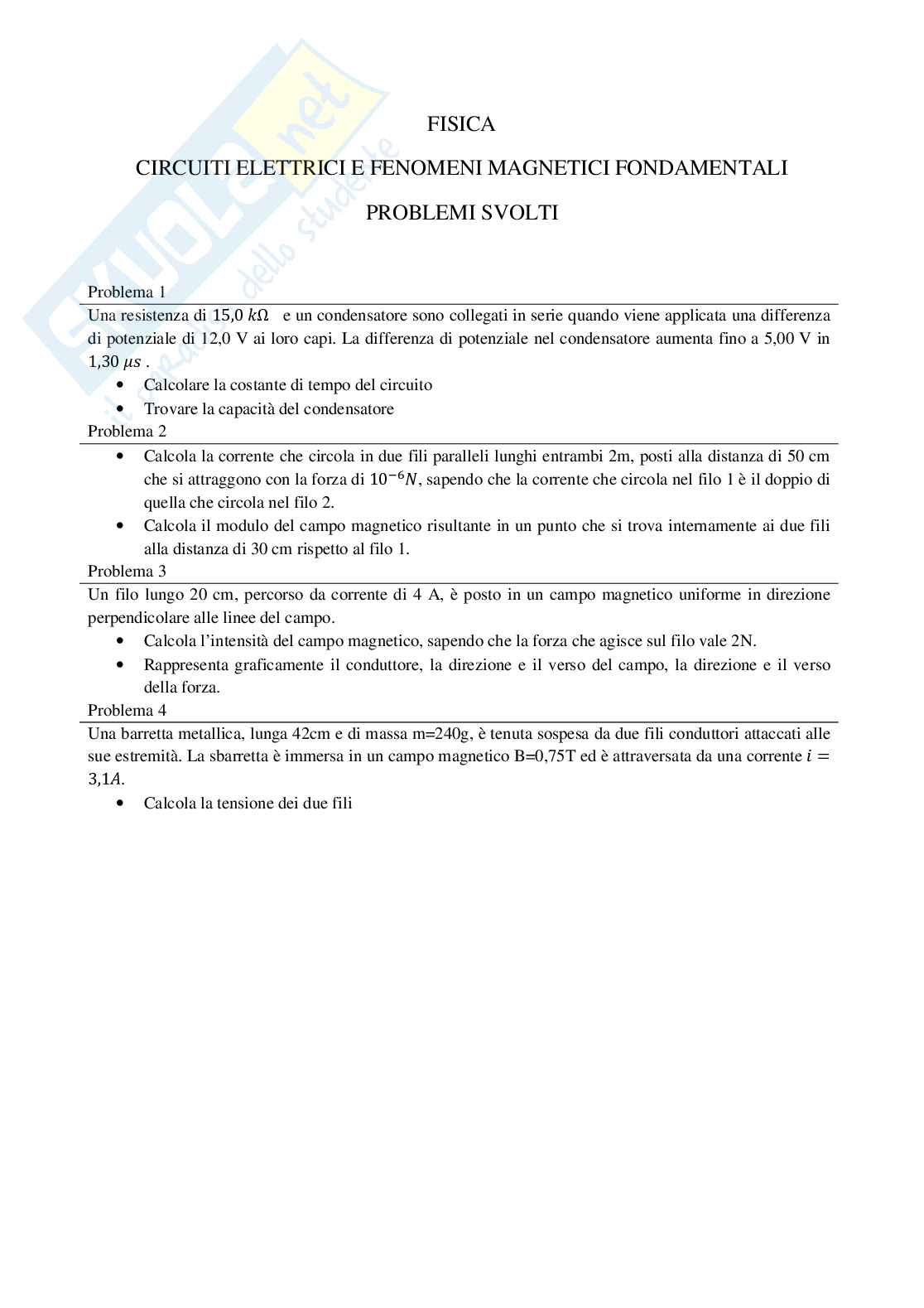 Circuiti elettrici e fenomeni magnetici fondamentali - problemi svolti Pag. 1