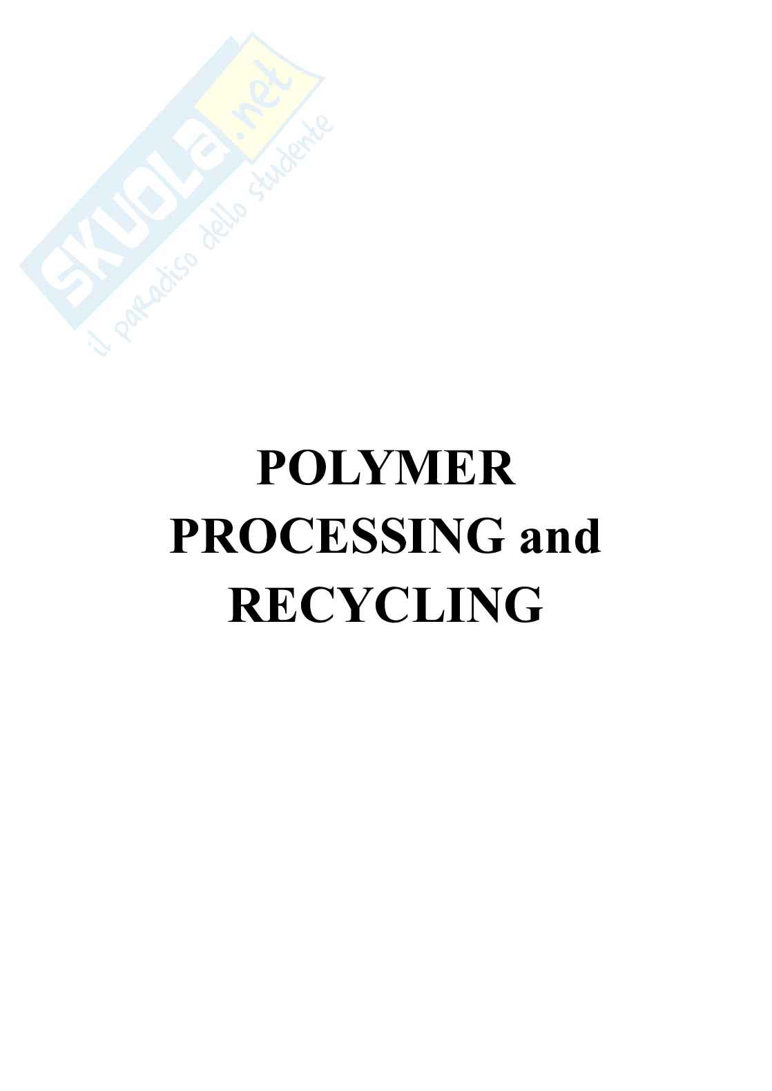Polymer Processing and Recycling - Appunti dettagliati Pag. 1