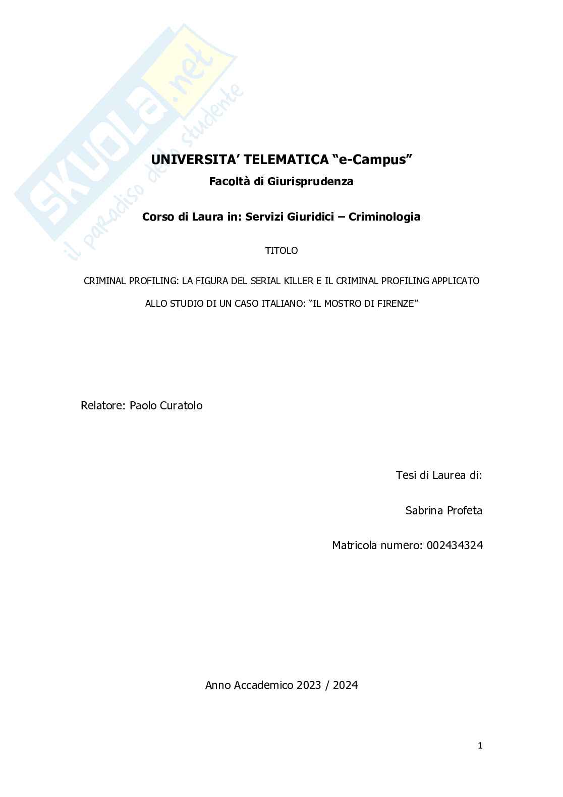 Criminal profiling: la figura del serial killer e il criminal profiling applicato allo studio di un caso italiano: “il mostro di Firenze” Pag. 1