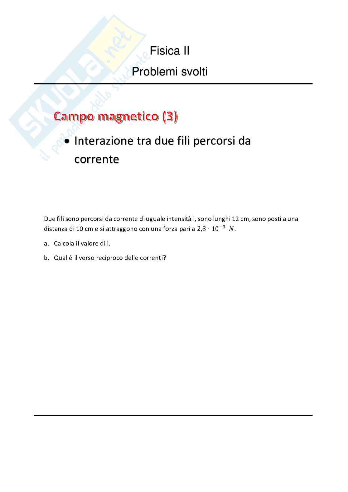 Problemi svolti di fisica II, elettromagnetismo, (3) interazione tra conduttori Pag. 1