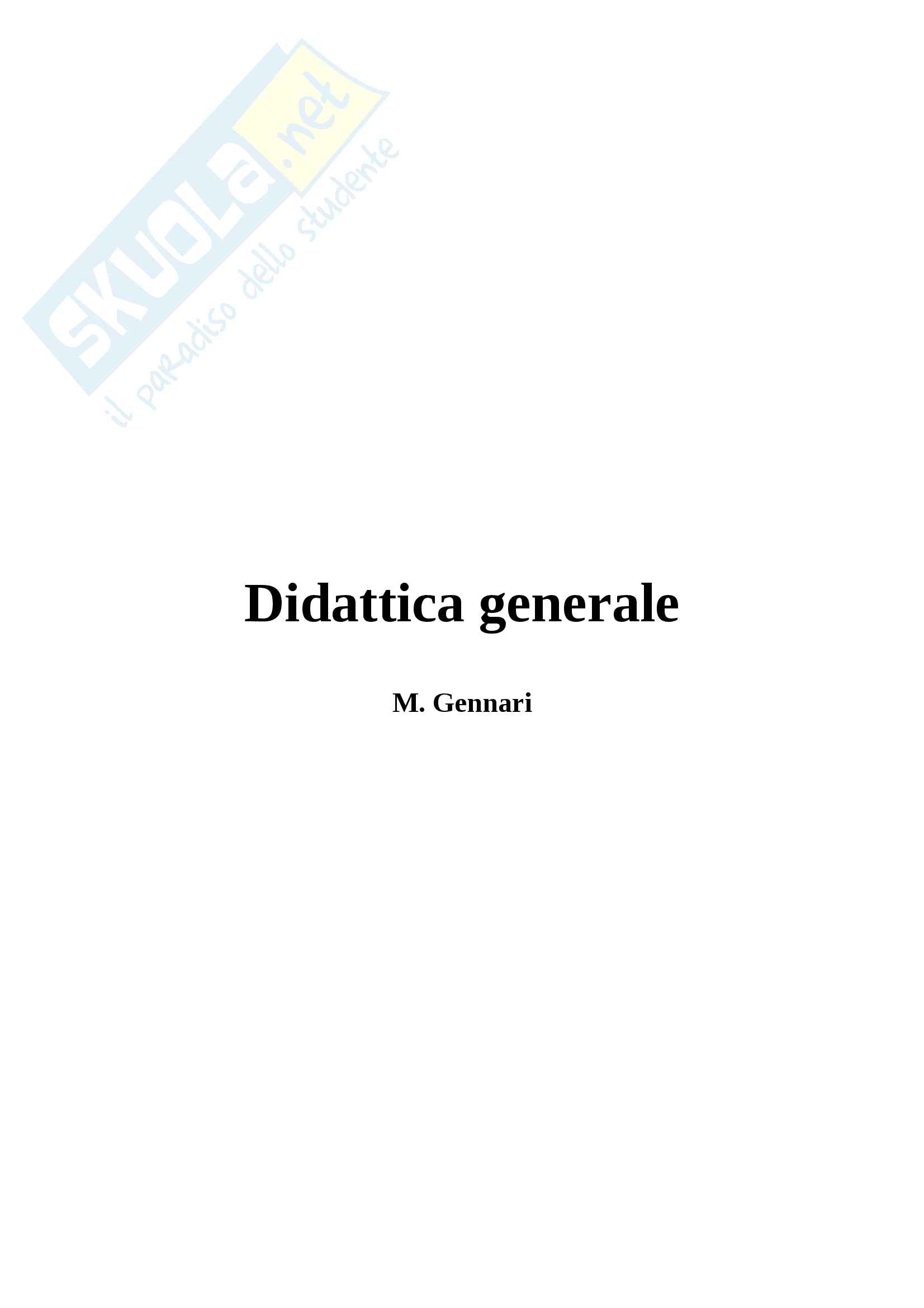 Riassunto esame di didattica generale, prof. Isidori, libro consigliato: Didattica generale, M. Gennari Pag. 1