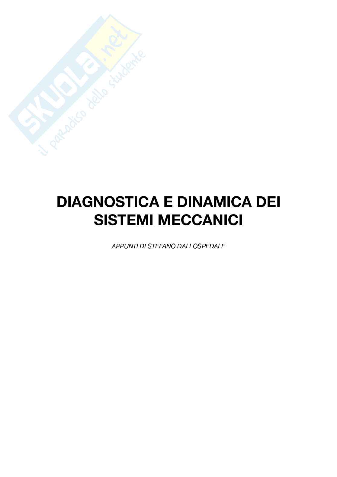 Appunti di Diagnostica e dinamica dei sistemi meccanici Pag. 1