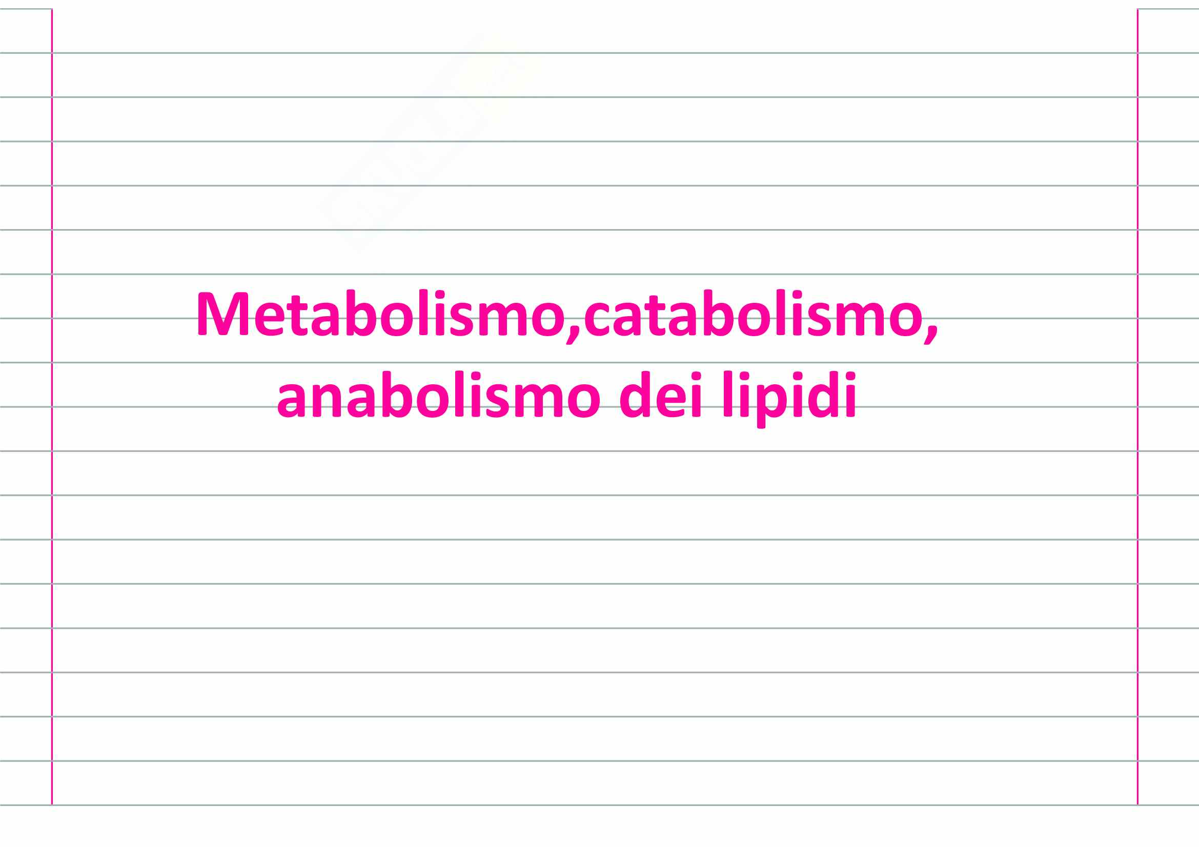 Metabolismo catabolismo anabolismo dei lipidi Pag. 1
